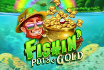 Fishin' Pots of Gold